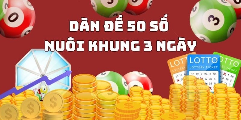 Tìm hiểu phương pháp chơi dàn đề 50 số